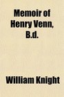 Memoir of Henry Venn Bd