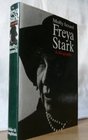 Freya Stark A Biography