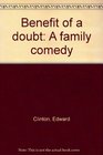 Benefit of a doubt A family comedy