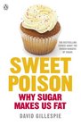 Sweet Poison Why Sugar Makes Us Fat
