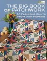 The Big Book of Patchwork 50 Fabulous Quilts