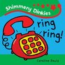 Shimmery Dinkies Ring Ring