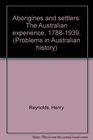 Aborigines and settlers The Australian experience 17881939