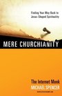 Mere Churchianity Finding Your Way Back to JesusShaped Spirituality
