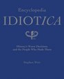 Encyclopedia Idiotica History's Worst Decisions and the People Who Made Them