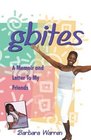 Gbites A Memoir and Letter to My Friends