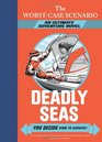 The WorstCase Scenario Deadly Seas An Ultimate Adventure Novel