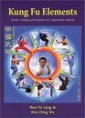 Kung Fu Elements Wushu Training and Martial Arts Application Manual