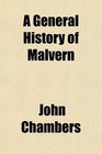 A General History of Malvern