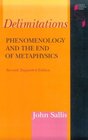 Delimitations Phenomenology and the End of Metaphysics