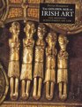 The Golden Age of Irish Art The Medieval Achievement 6001200