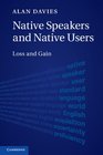 Native Speakers and Native Users Loss and Gain