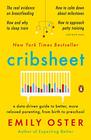Cribsheet A DataDriven Guide to Better More Relaxed Parenting from Birth to Preschool