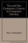 You and the Computer Course in Computer Literacy