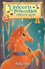 Unicorn Princesses 7 Firefly's Glow