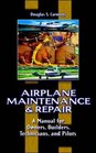Airplane Maintenance  Repair A Manual for Owners Builders Technicians and Pilots