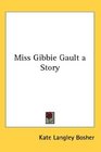 Miss Gibbie Gault a Story