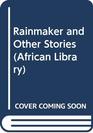 Rainmaker and Other Stories