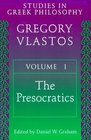 Studies in Greek Philosophy Volume 1 The Presocratics
