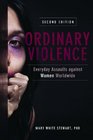 Ordinary Violence Everyday Assaults against Women Worldwide