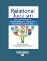 Relational Judaism Using the Power of Relationships to Transform the Jewish Community