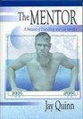The Mentor A Memoir of Friendship and Gay Identity
