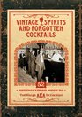 Vintage Spirits and Forgotten Cocktails  52 Rediscovered Recipes