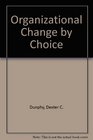Organizational Change by Choice