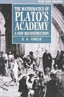 The Mathematics of Plato's Academy A New Reconstruction