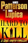 Hard to Kill: Meet the toughest, smartest, doesn't-give-a-****-est thriller heroine ever (Jane Smith)