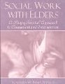 Social Work with Elders A Biopsychosocial Approach to Assessment and Intervention