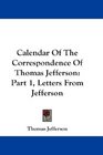 Calendar Of The Correspondence Of Thomas Jefferson Part 1 Letters From Jefferson