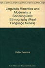 Linguistic Minorities and Modernity a Sociolinguistic Ethnography