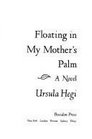 Floating in My Mother's Palm