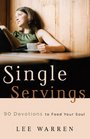 Single Servings 90 Devotions to Feed Your Soul