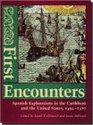 First Encounters Spanish Explorations in the Caribbean and the United States 14921570