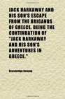 Jack Harkaway and His Son's Escape From the Brigands of Greece Being the Continuation of jack Harkaway and His Son's Adventures in Greece