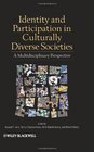 Identity and Participation in Culturally Diverse Societies A Multidisciplinary Perspective
