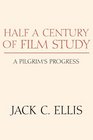 Half a Century of Film Study A PILGRIM'S PROGRESS