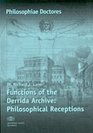 Functions of the Derrida Archive Philosophical Receptions