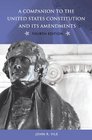 A Companion to the United States Constitution and Its Amendments Fourth Edition