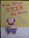 Put Yor Eyes Up Here and Other School Poems