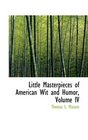Little Masterpieces of American Wit and Humor Volume IV