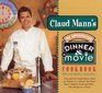 Claud Mann's Dinner  A Movie Cookbook