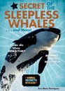 Secret of the Sleepless Whales    and More
