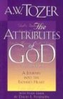 The Attributes of God A Journey into the Father's Heart