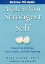 Awaken Your Strongest Self Break Free of Stress Inner Conflict and SelfSabotage