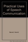 Practical Uses of Speech Communication