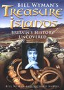 Bill Wyman's Treasure Islands Britain's History Uncovered