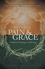 Between Pain and Grace: A Biblical Theology of Suffering